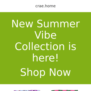 crae. home Summer Vibes are calling you!