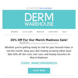 20% Off During Our March Madness Sale!