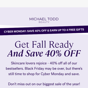 Claim your 40% off before Cyber Monday ends
