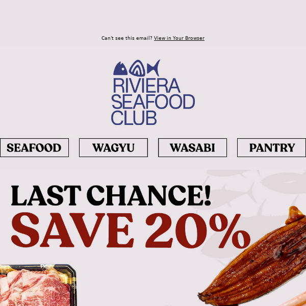 Last Chance! SAVE 20% on Bluefin Otoro, Unagi, Snow Crab and Wagyu!