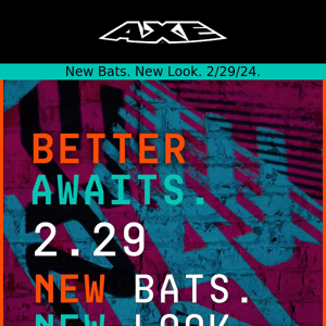 Coming 2/29/24🚨 New Bats. New Look.