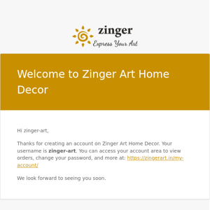 Your Zinger Art Home Decor account has been created!