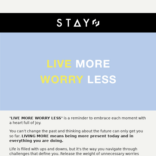 Live More Worry Less