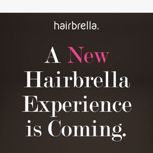 Exclusive: A new Hairbrella like nothing else we’ve made... 👀