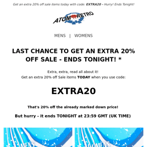 Last Chance: EXTRA 20% Off all SALE Items - Ends Today!