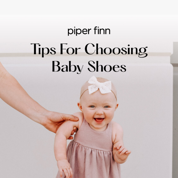 How to select your baby's first pair of shoes