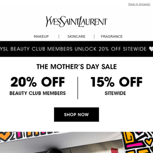 20% OFF SITEWIDE FOR YSL BEAUTY CLUB MEMBERS STARTS NOW🔥