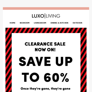 Clearance Sale ends today | Genuine savings up to 60%