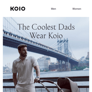 Cool dads wear Koio 😎