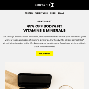 Live healthy: 45% off Body&Fit vitamins