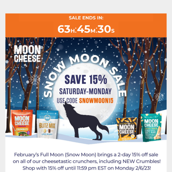 That's Snow Moon, it's a Flash Sale! 15% off this weekend only