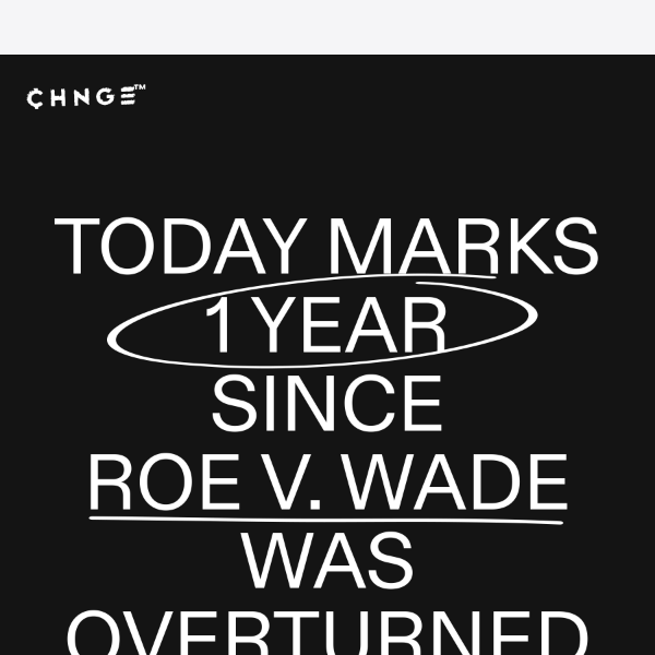 Today Marks 1 Year Since Roe v. Wade Was Overturned...