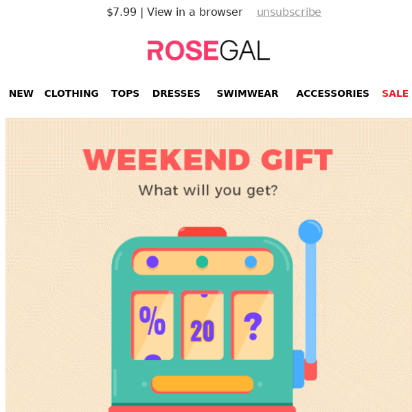 You got a WEEKEND GIFT from ROSEGAL!