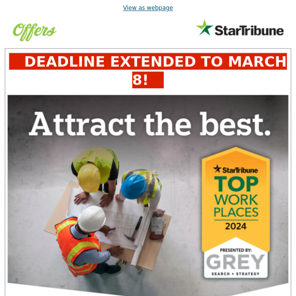 Deadline is March 8. Hurry and nominate your company a Top Workplace today.