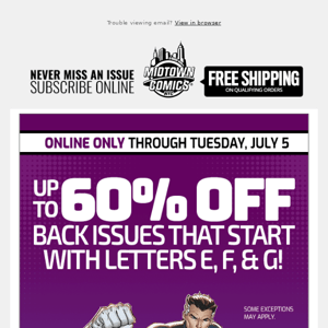 Up to 60% Off Back Issues that start with letters E, F, & G Online Through Tuesday, July 5!