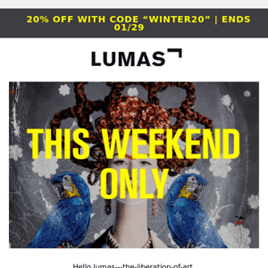 Enjoy 20% off in our WINTER ART WEEK – ending soon!