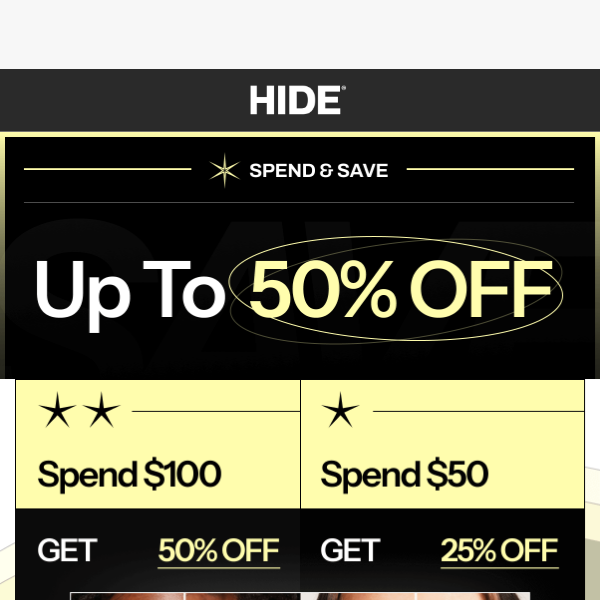 Spend & Save Up To 50% Off ✨