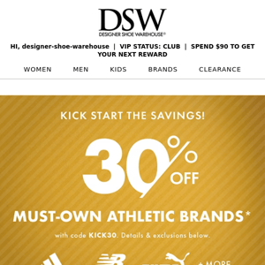 FOR Designer Shoe Warehouse: 30% OFF TOP BRANDS.