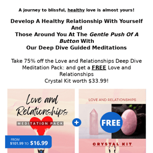 A guided journey into deep, healthy love + complimentary crystals