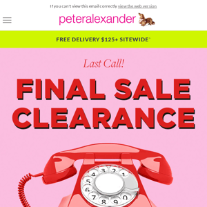 Last Call! Final SALE clearance online & in store NOW