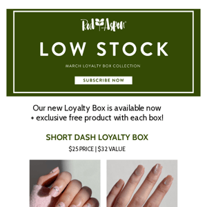 Low Stock Alert: Loyalty Box 🚨