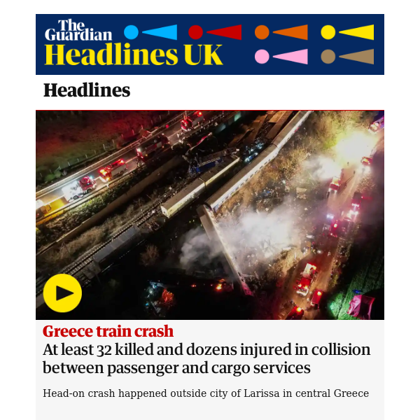 The Guardian Headlines: Greece train crash: at least 32 killed and dozens injured in collision