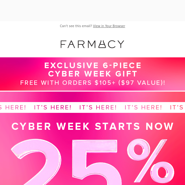 Cyber Week: 25% OFF + 6 free gifts