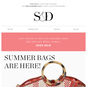 Last call for 25% off when you shop NEW summer bags!