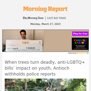 When trees turn deadly, anti-LGBTQ+ bills’ impact on youth, Antioch withholds police reports