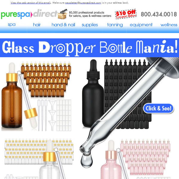 Pure Spa Direct! Pour Decisions? Not with Our Glass Droppers! + $10 Off $100 or more of any of our 80,000+ products!