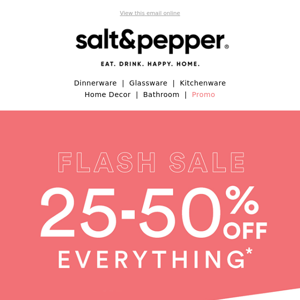 25-50% OFF EVERYTHING ENDS TONIGHT!