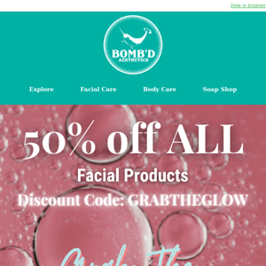 GRAB ThE GLOW + Save 50% off Facial Products!!!