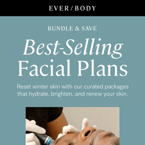 Our Best-Selling Facials, Bundled For Less