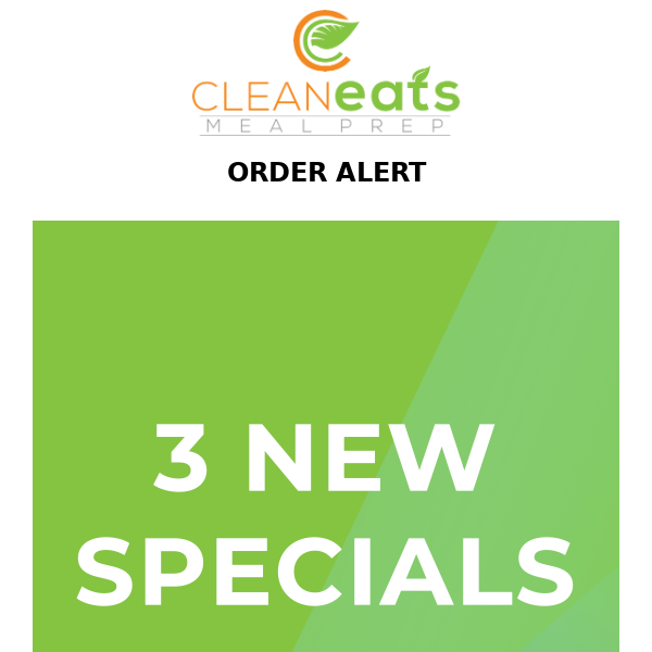 3 NEW SPECIALS just dropped! Place your order today for upcoming week!