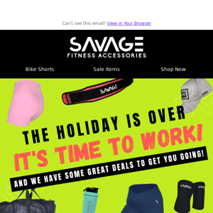 Savage Fitness Accessories The Break is Over! Time To Put in the Work!