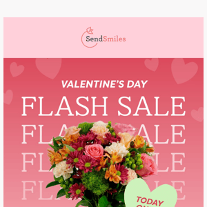 VALENTINE’S FLASH SALE