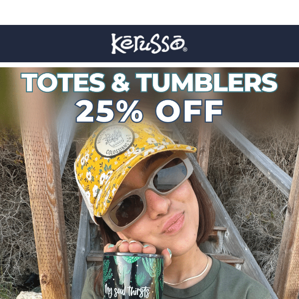 25% Off Totes 👜+ Tumblers