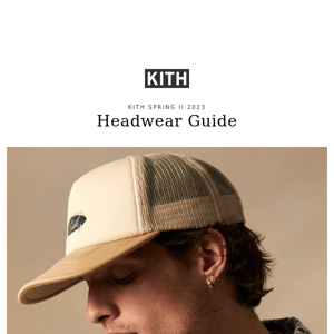 Kith Spring 2023, Part II Headwear Guide