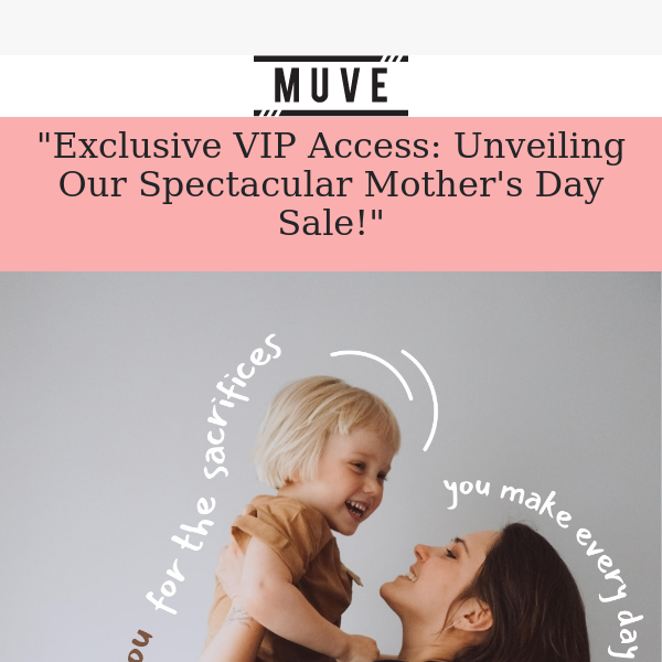 💐 Special Mother's Day Offer: 30% Off with MUVE 💐