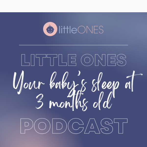 🎙️ New Podcast Episode:  Your baby's sleep at 3 months