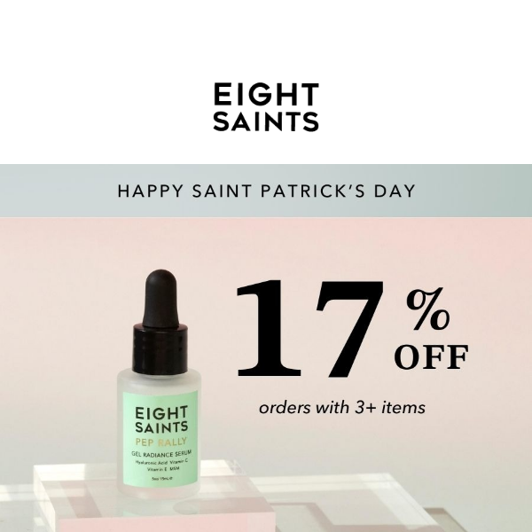 Hey Eight Saints, you get 17% off!