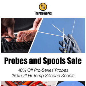 Pro-Series Probes and Spools are Going on Sale!