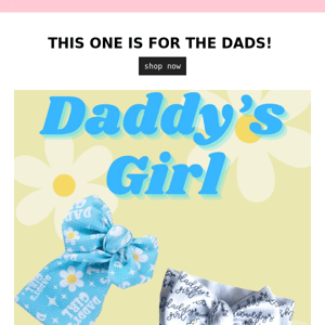 THIS ONE IS FOR THE DADS! 🥰