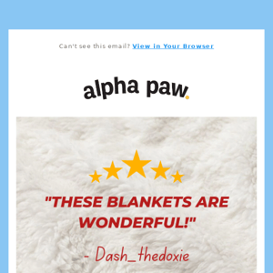 Alpha Paw,  Love them or get your money back