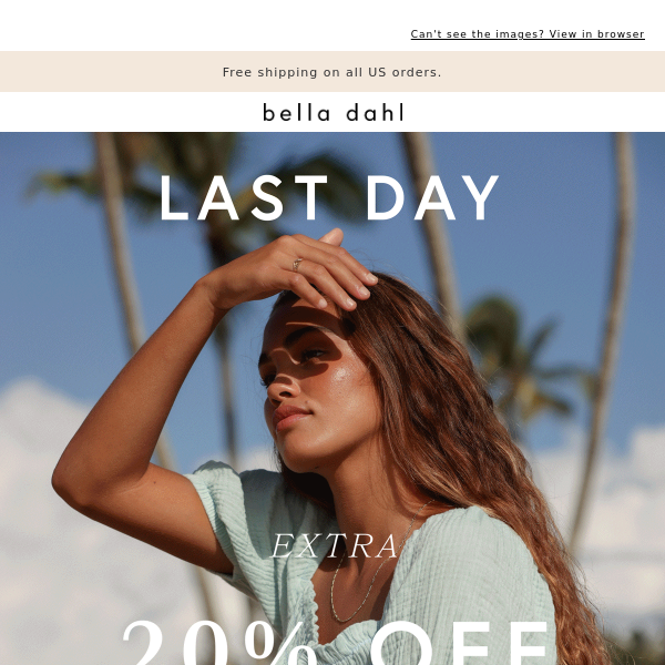 LAST DAY to get an EXTRA 20% Off Sale