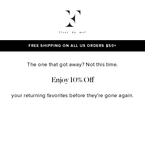 LAST CALL: 10% Off Your Returning Favorites