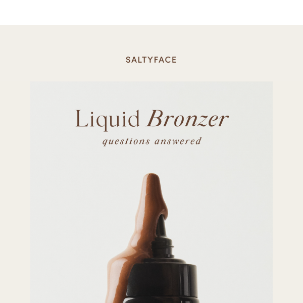 Liquid Bronzer Questions–Answered