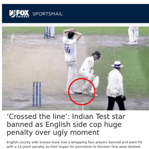 ‘Crossed the line’: Indian Test star banned as English side cop huge penalty over ugly moment