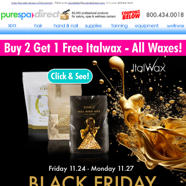 Pure Spa Direct! Whaaaaat? Italwax Buy 2 Waxes Get 1 FREE of the Same - Black Friday - Monday!