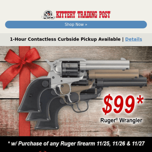 $99 Ruger Wrangler w/ Qualifying Purchase!